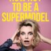 Wie man kein Supermodel wird